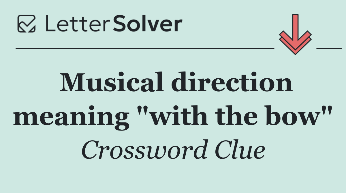 Musical direction meaning "with the bow"