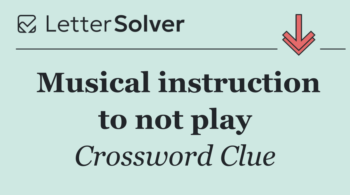 Musical instruction to not play