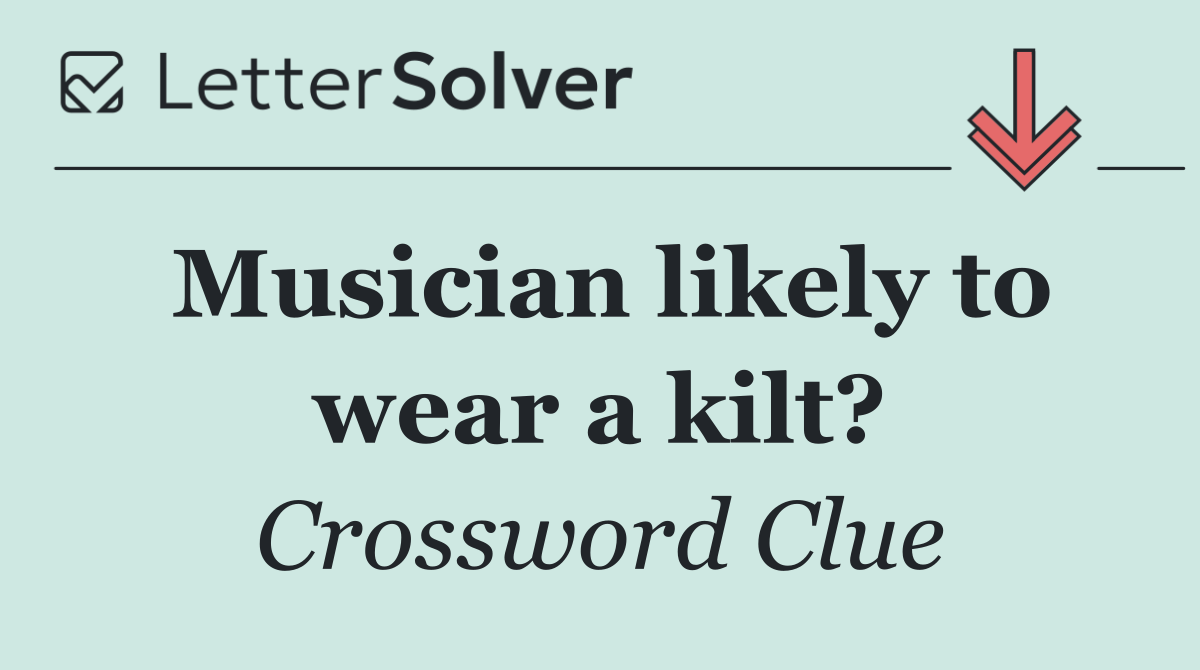 Musician likely to wear a kilt?