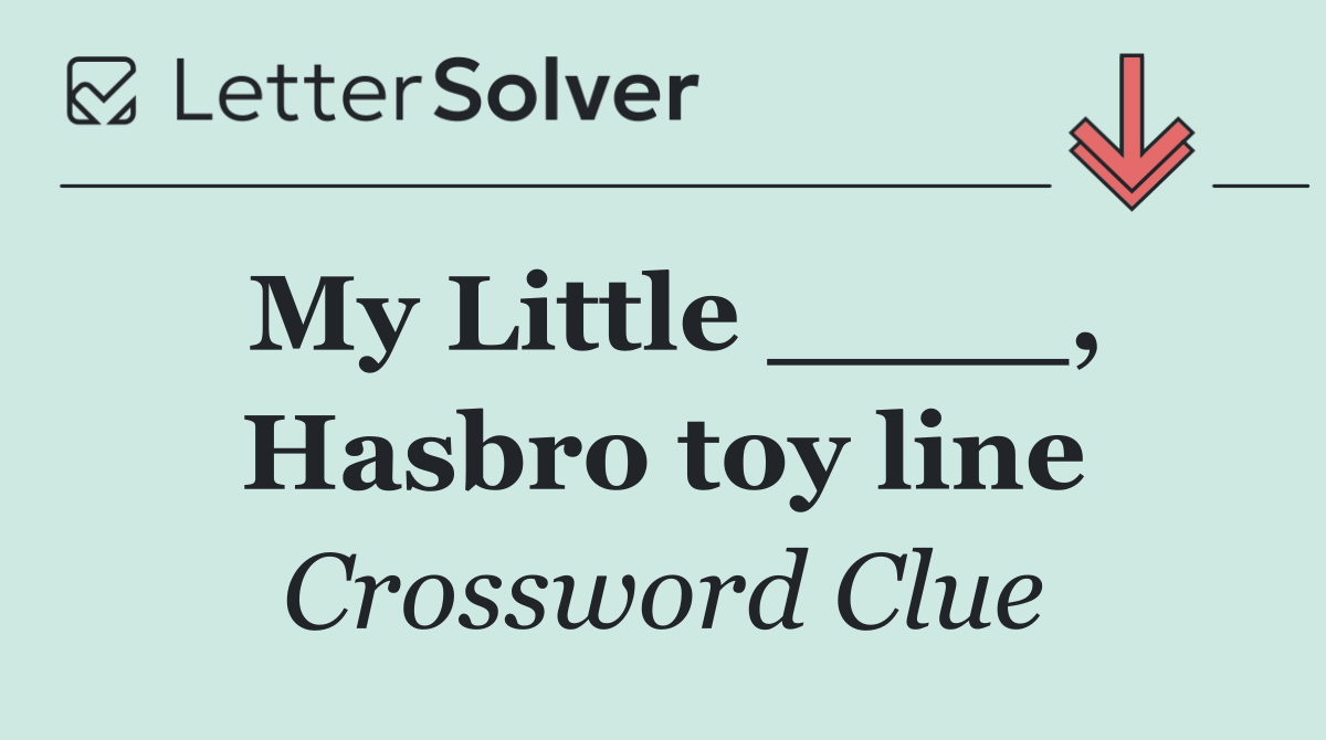 My Little ____, Hasbro toy line
