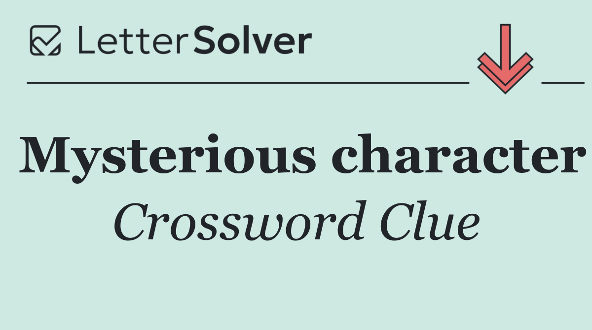 Mysterious character