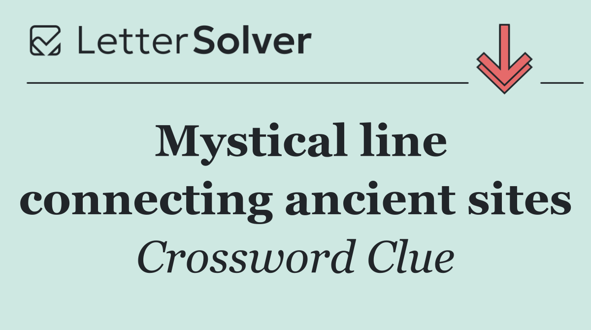 Mystical line connecting ancient sites