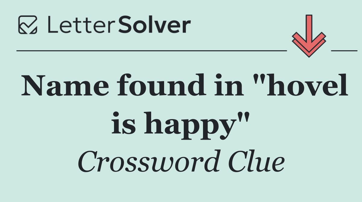 Name found in "hovel is happy"