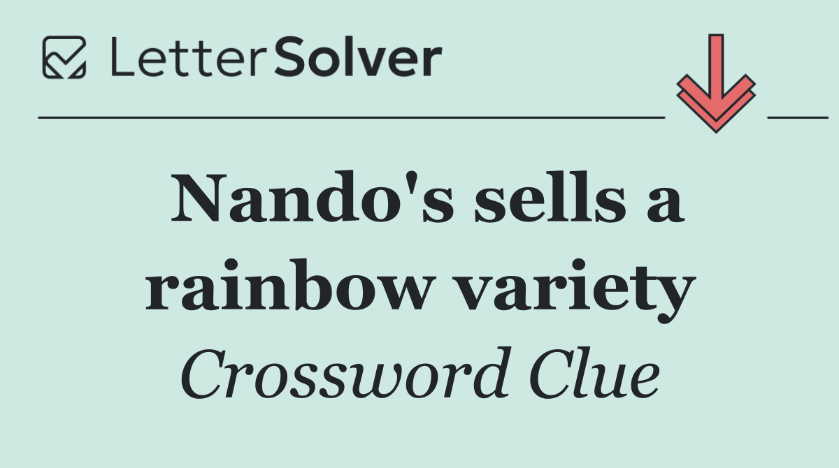 Nando's sells a rainbow variety