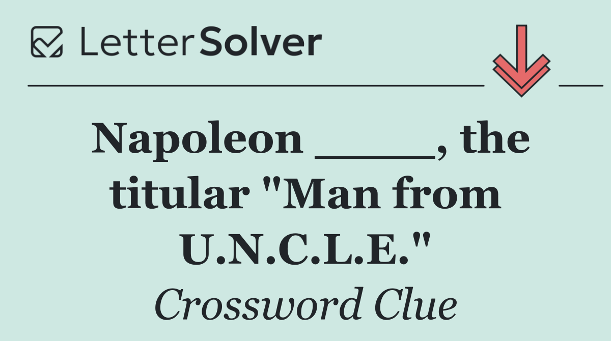 Napoleon ____, the titular "Man from U.N.C.L.E."