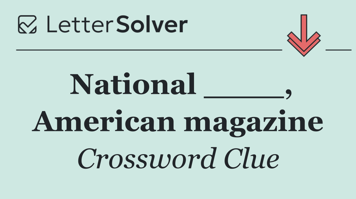 National ____, American magazine