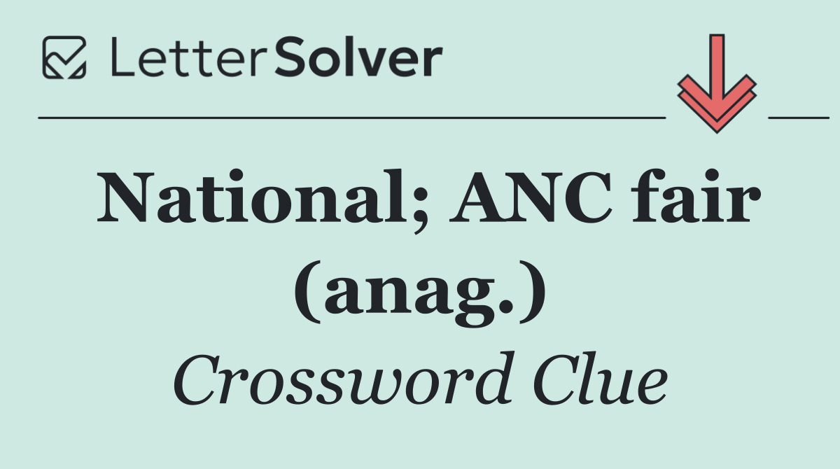 National; ANC fair (anag.)