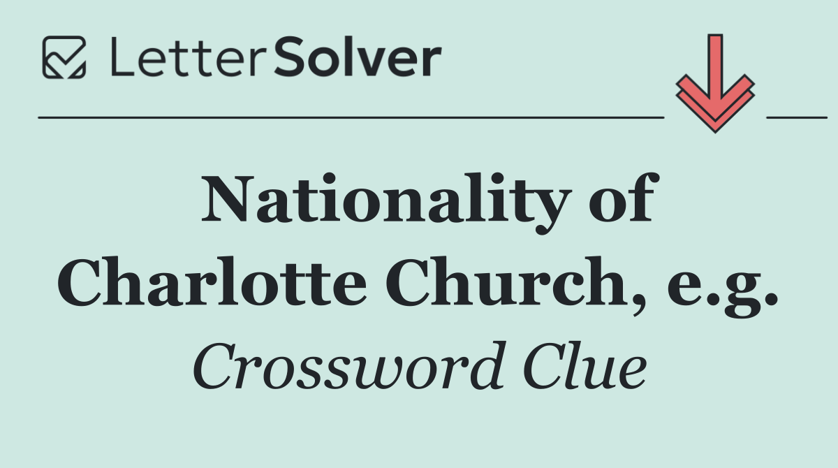 Nationality of Charlotte Church, e.g.