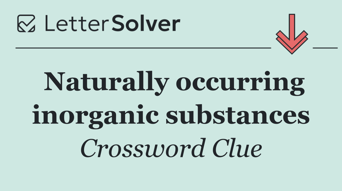 Naturally occurring inorganic substances