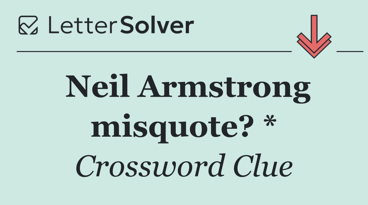 Neil Armstrong misquote? *