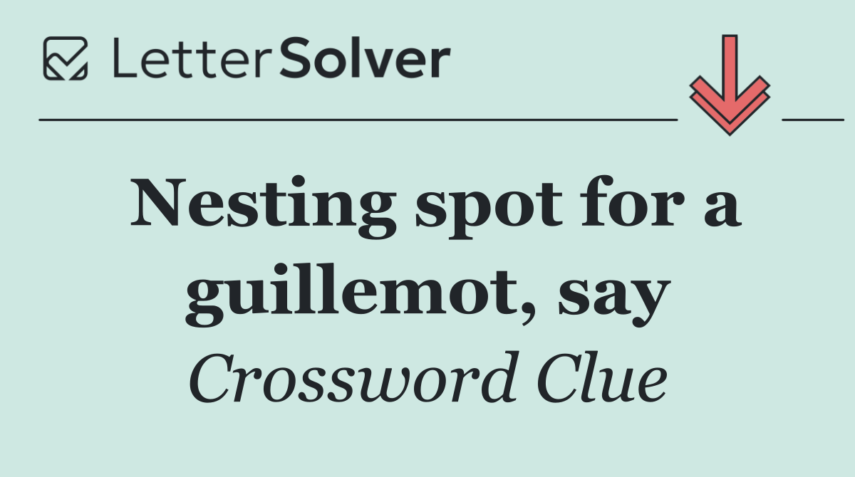 Nesting spot for a guillemot, say