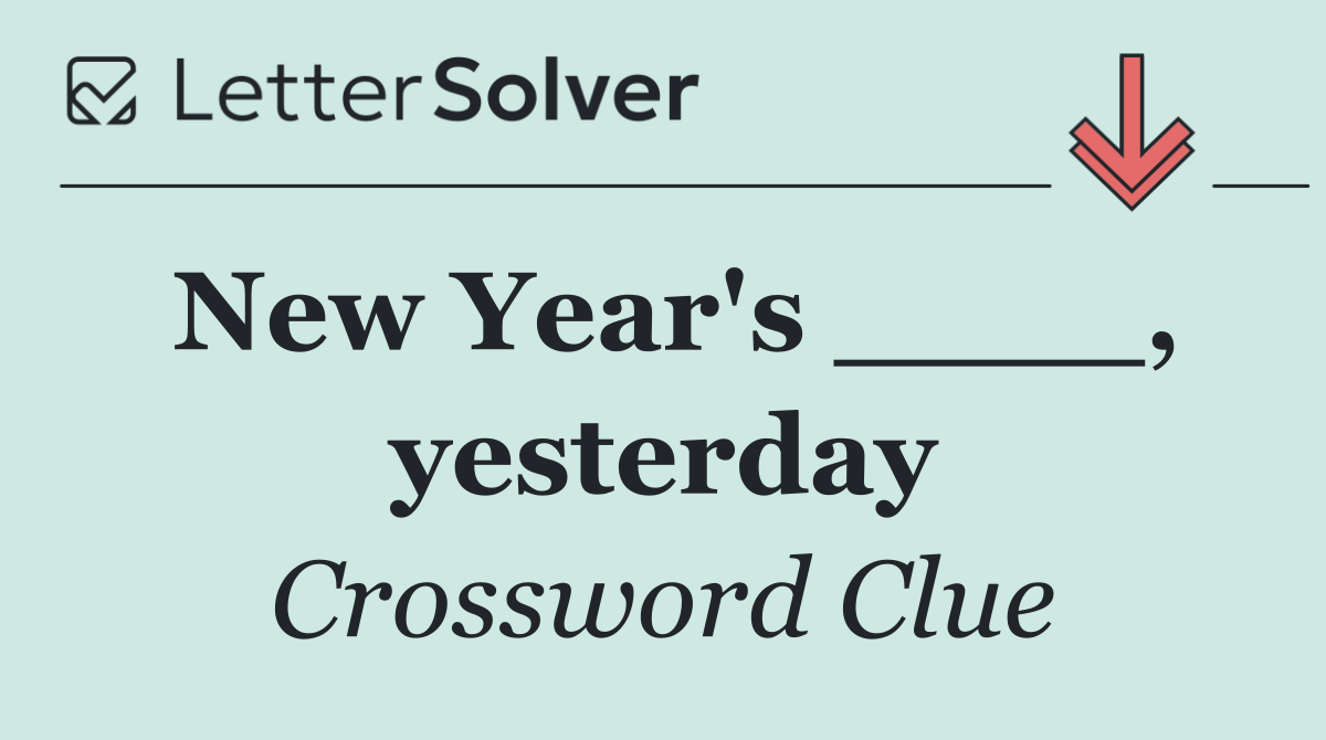 New Year's ____, yesterday