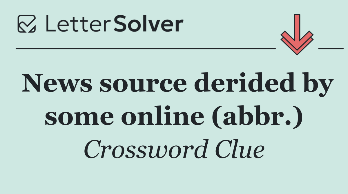 News source derided by some online (abbr.)