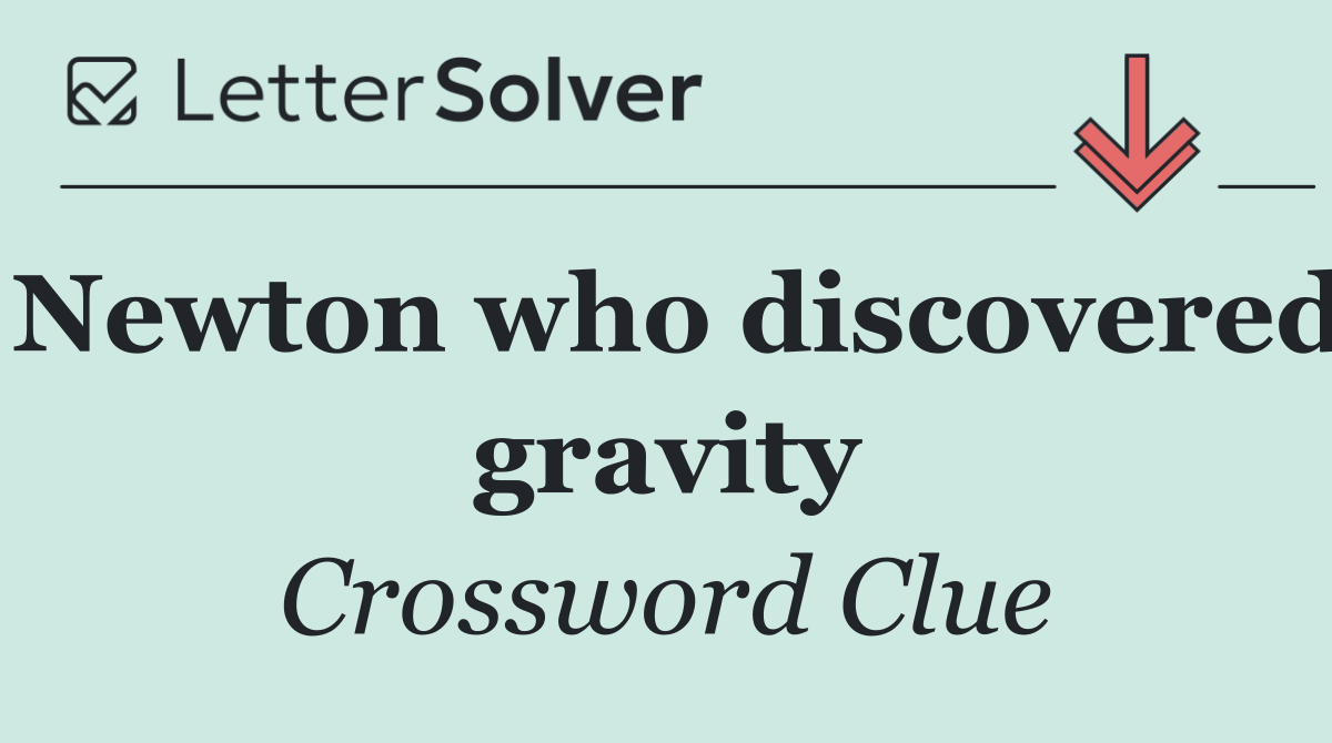 Newton who discovered gravity