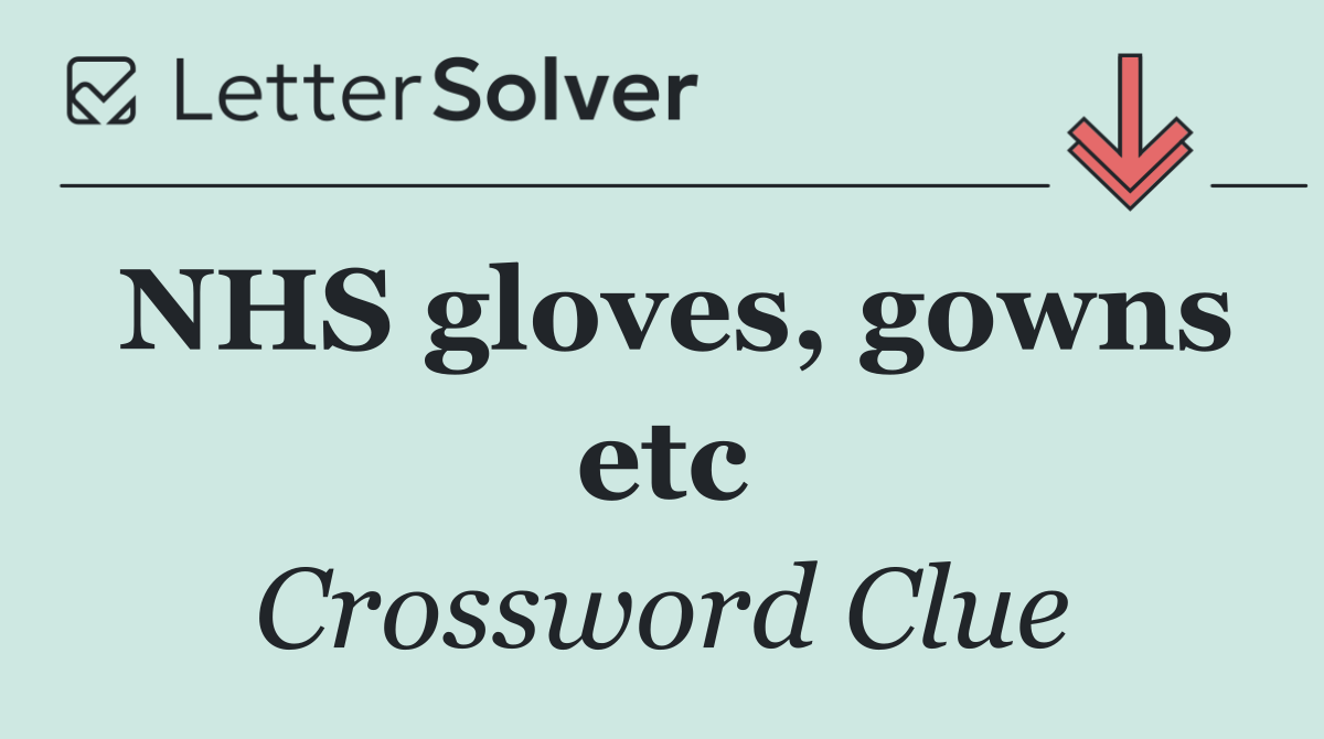 NHS gloves, gowns etc