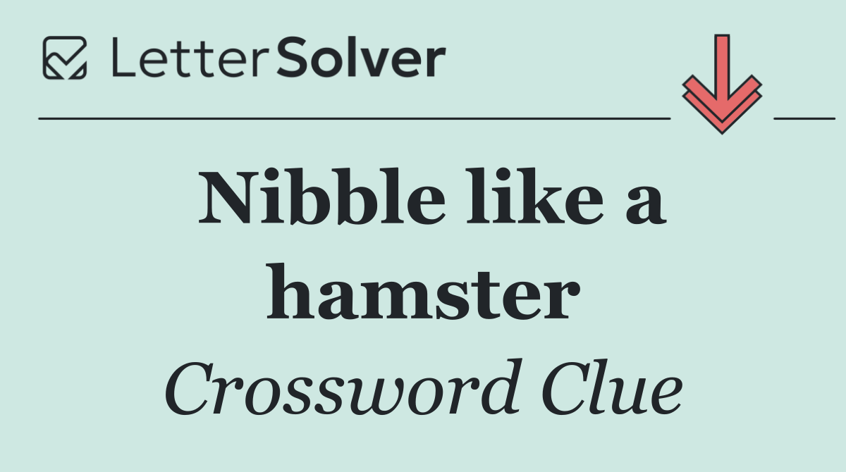 Nibble like a hamster