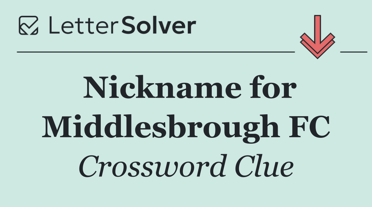 Nickname for Middlesbrough FC
