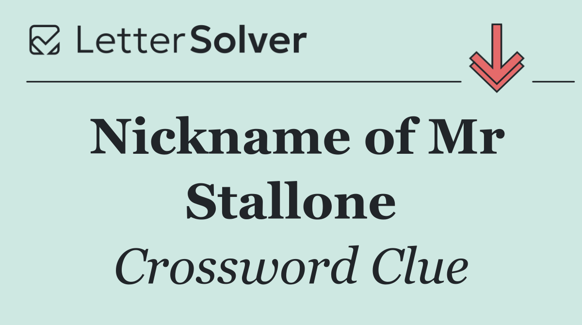 Nickname of Mr Stallone