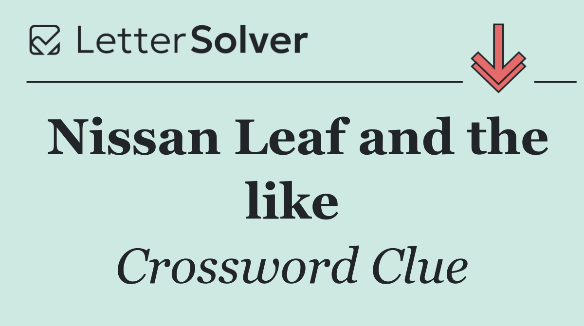 Nissan Leaf and the like