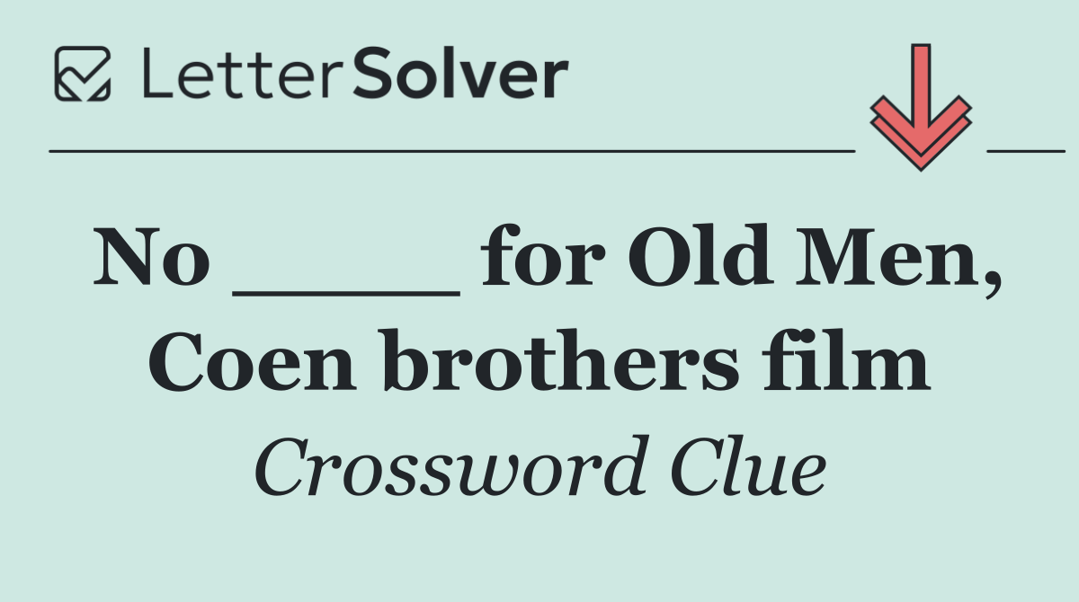 No ____ for Old Men, Coen brothers film