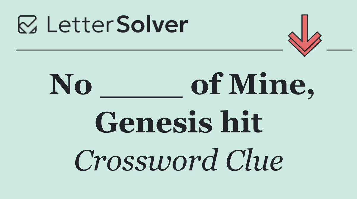 No ____ of Mine, Genesis hit