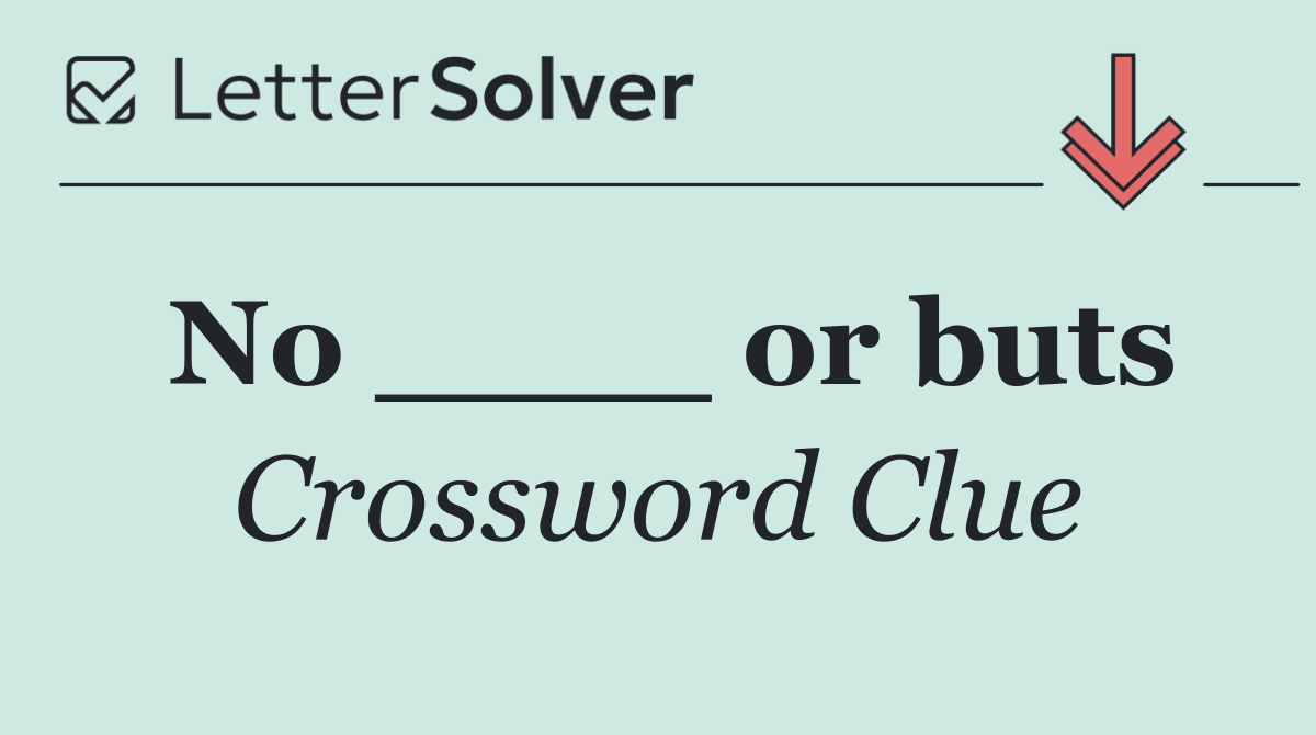 No ____ or buts