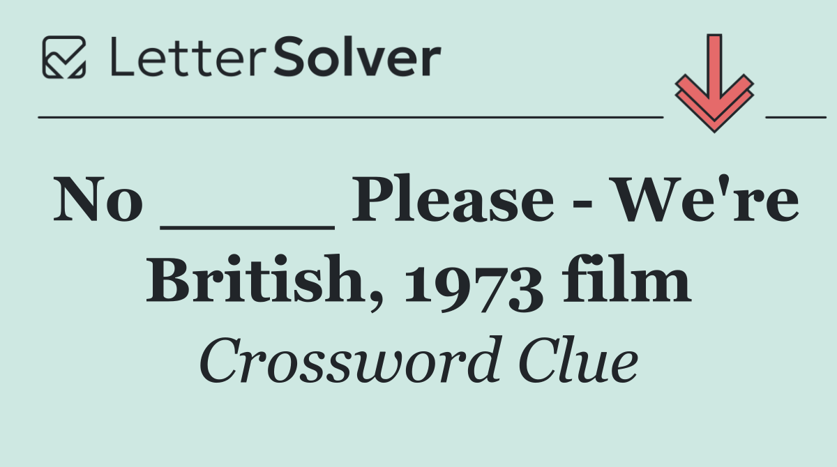 No ____ Please   We're British, 1973 film