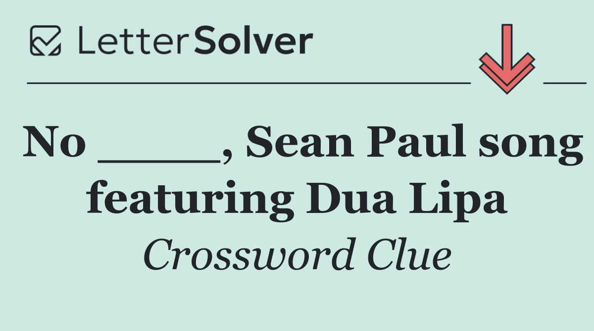 No ____, Sean Paul song featuring Dua Lipa