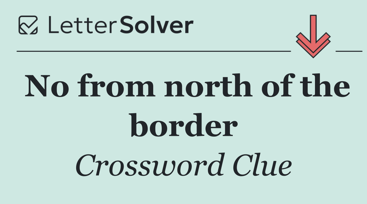 No from north of the border