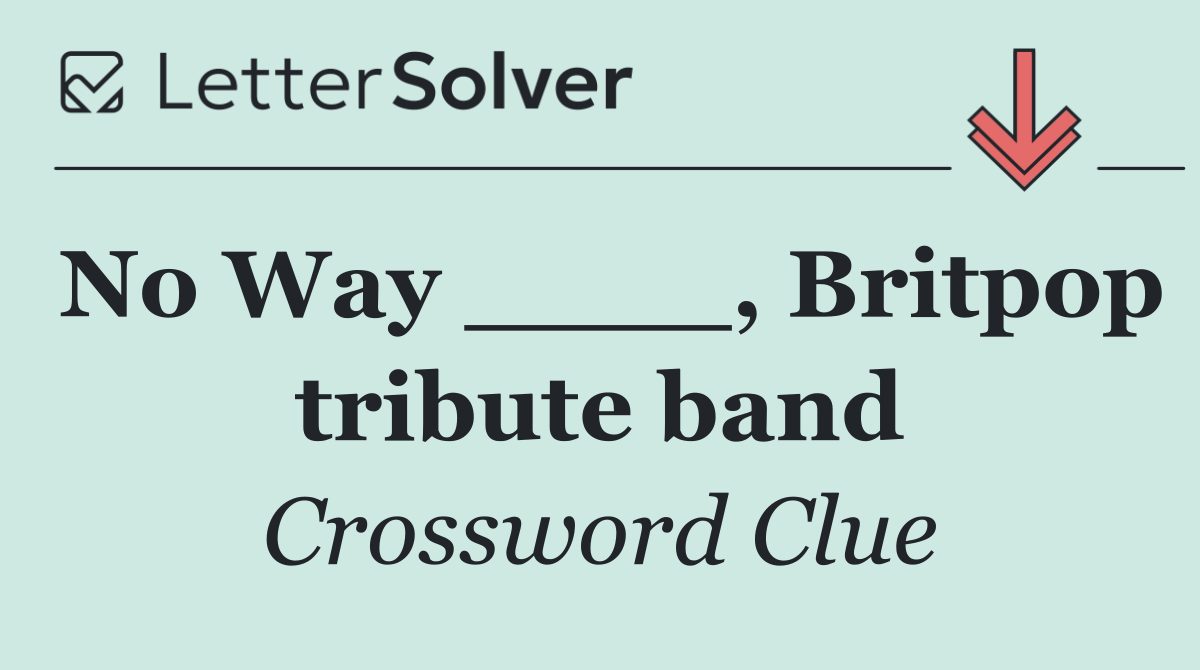 No Way ____, Britpop tribute band