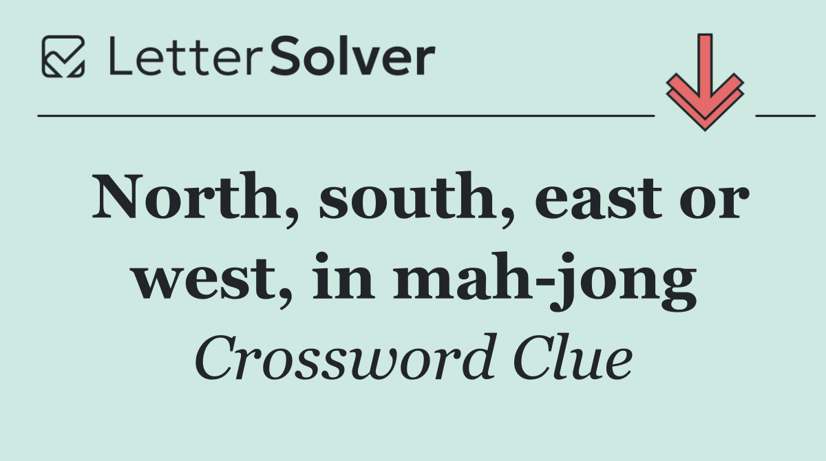 North, south, east or west, in mah jong
