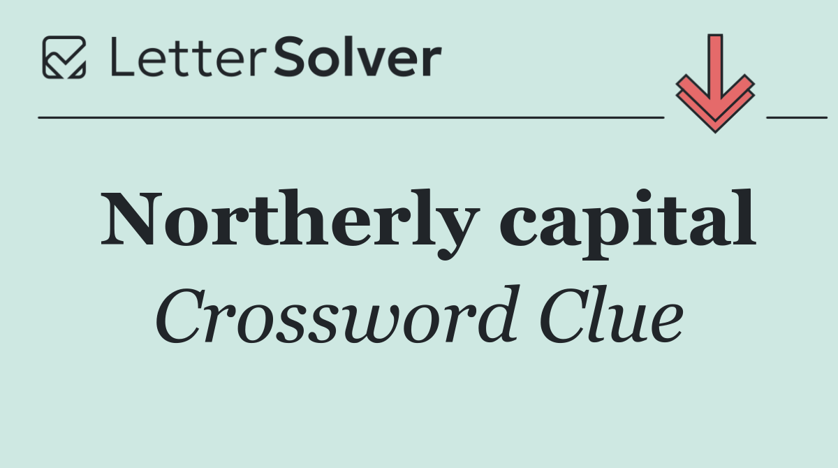 Northerly capital