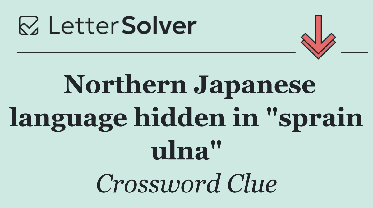 Northern Japanese language hidden in "sprain ulna"