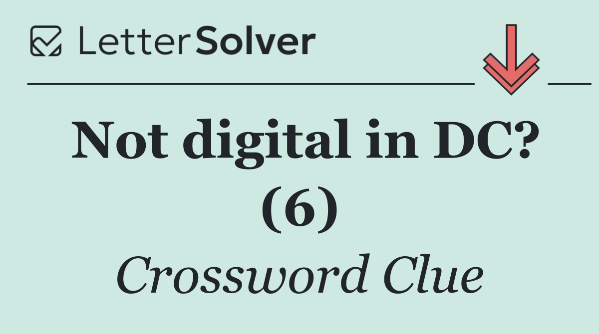 Not digital in DC? (6)