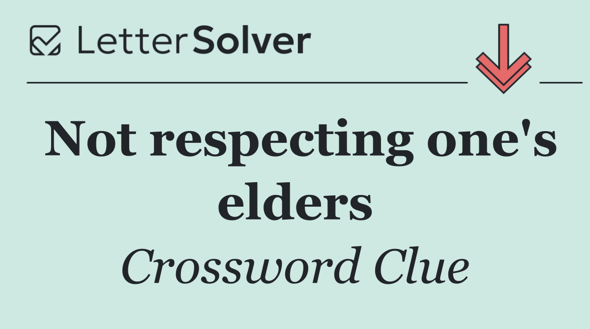 Not respecting one's elders