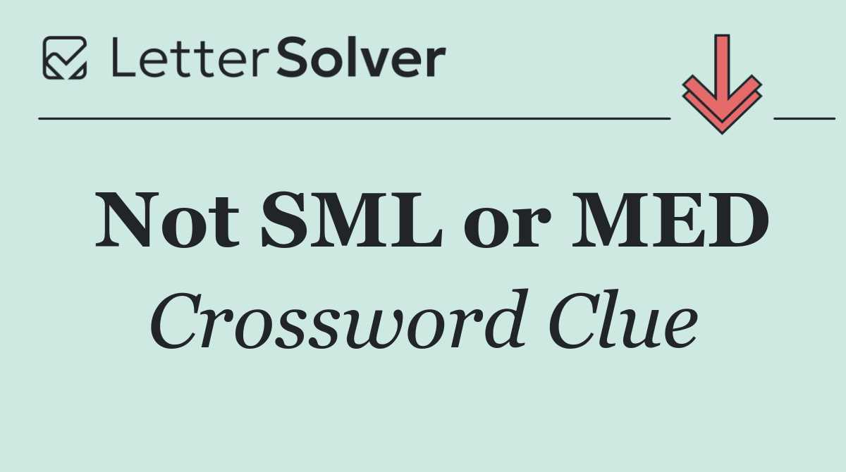 Not SML or MED