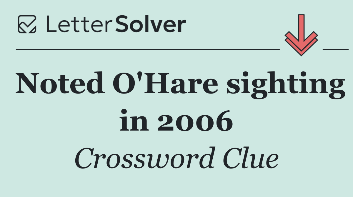 Noted O'Hare sighting in 2006