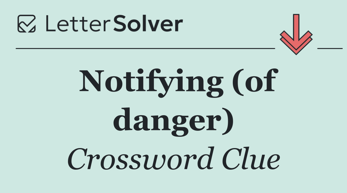 Notifying (of danger)