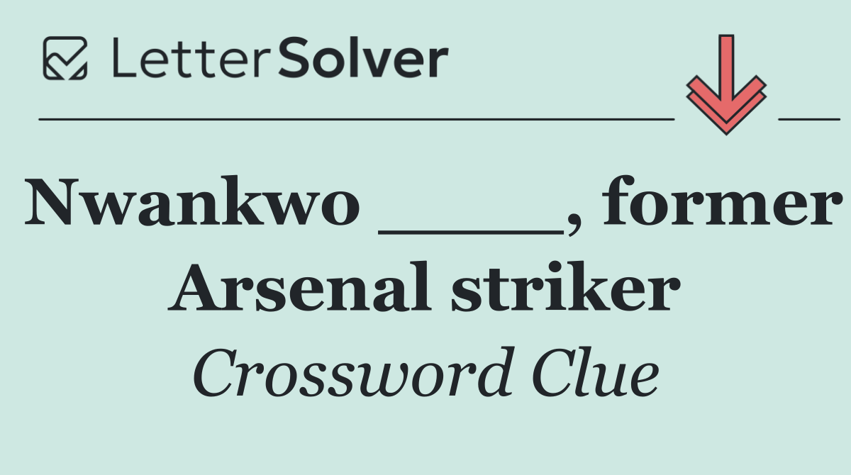 Nwankwo ____, former Arsenal striker