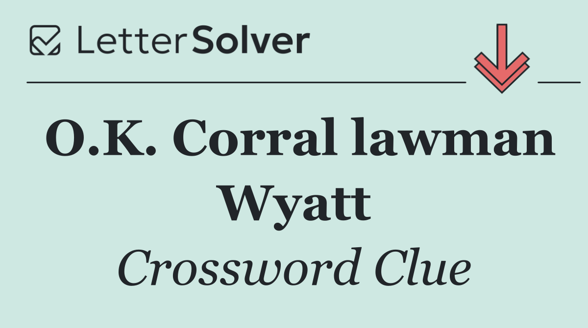 O.K. Corral lawman Wyatt