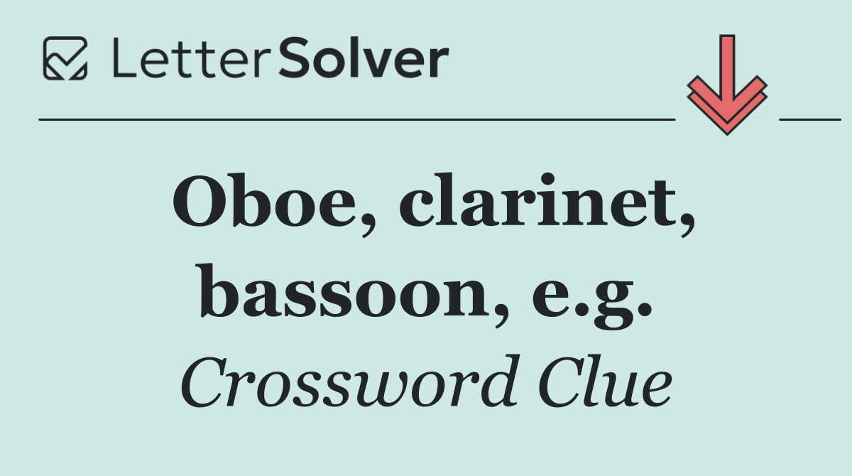 Oboe, clarinet, bassoon, e.g.