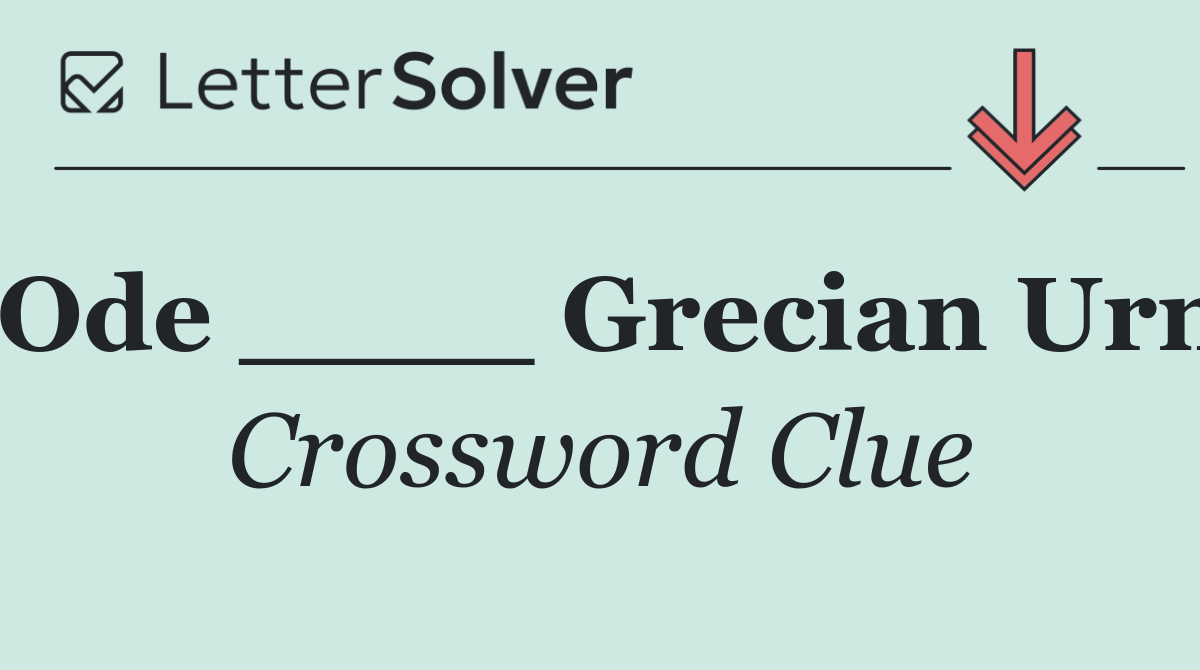 Ode ____ Grecian Urn
