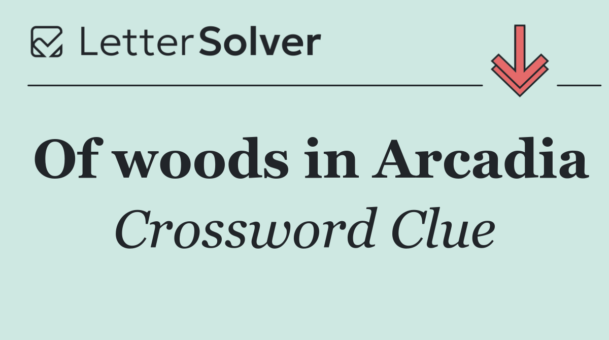 Of woods in Arcadia
