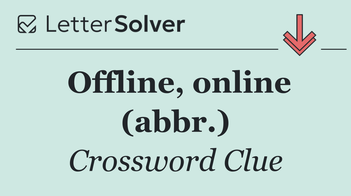 Offline, online (abbr.)
