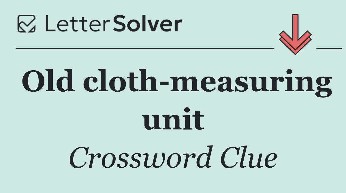 Old cloth measuring unit