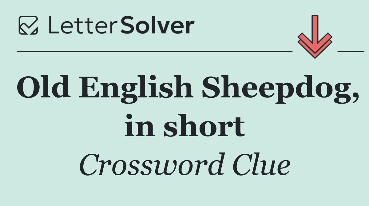 Old English Sheepdog, in short