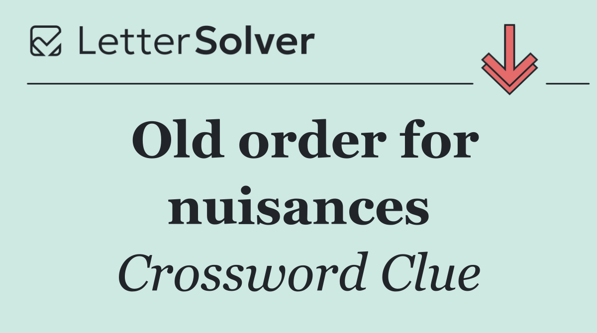Old order for nuisances