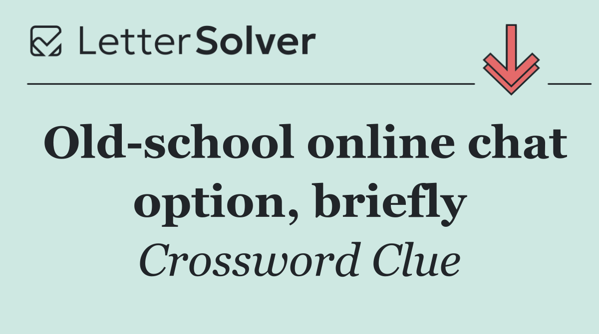 Old school online chat option, briefly