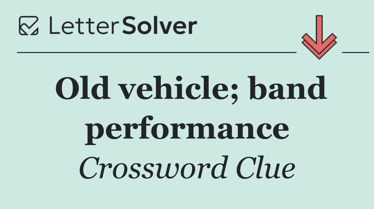 Old vehicle; band performance