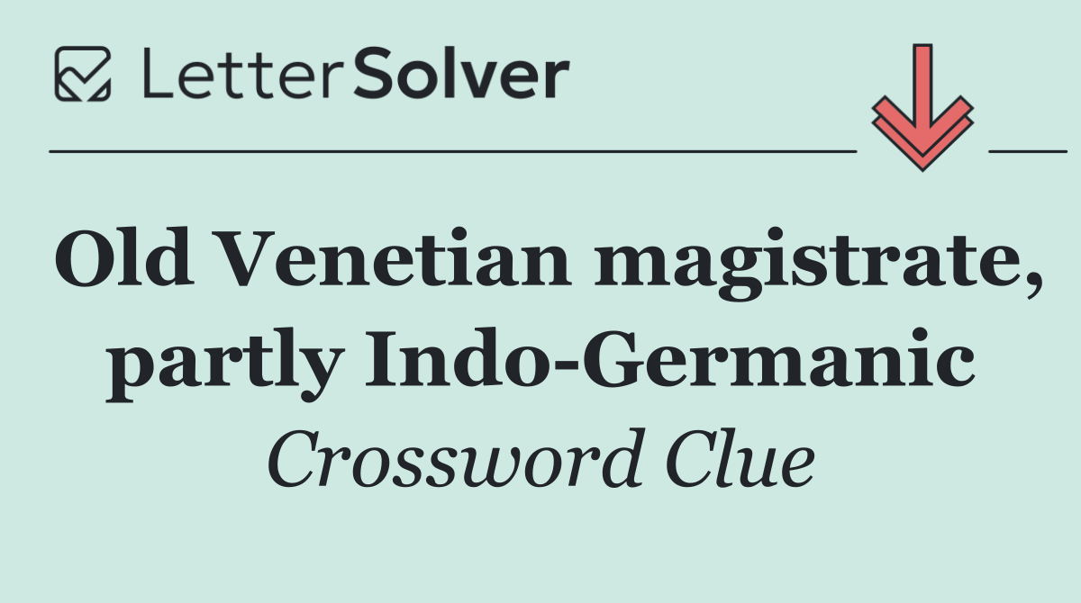 Old Venetian magistrate, partly Indo Germanic